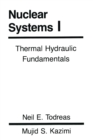 Nuclear Systems Volume I : Thermal Hydraulic Fundamentals - Book