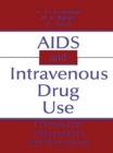 AIDS and Intravenous Drug Use : Community Intervention & Prevention - Book
