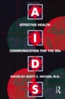 Aids: Effective Health Communication For The 90s : Effective Health Communicaton for the 90's - Book