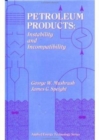 Petroleum Products : Instability And Incompatibility - Book