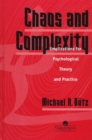 Chaos And Complexity : Implications For Psychological Theory And Practice - Book