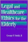 Legal and Healthcare Ethics for the Elderly - Book