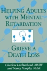 Helping Adults With Mental Retardation Grieve A Death Loss - Book