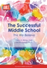The Successful Middle School : This We Believe - eBook