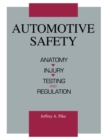 Automotive Safety : Anatomy, Injury, Testing and Regulation - Book
