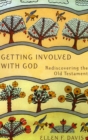 Getting Involved with God : Rediscovering the Old Testament - Book