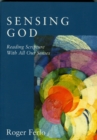 Sensing God : Reading Scripture with All of Our Senses - Book
