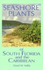 Seashore Plants of South Florida and the Caribbean : A Guide to Identification and Propagation of Xeriscape Plants - Book