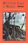 Hunted Like a Wolf : The Story of the Seminole War - Book