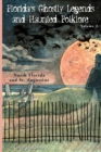 Florida's Ghostly Legends and Haunted Folklore : North Florida and St. Augustine - Book
