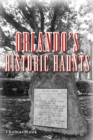 Orlando's Historic Haunts - Book