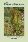 Ferns of Florida : A Reference and Field Guide - eBook
