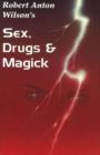 Sex, Drugs & Magick : Revised Edition - Book