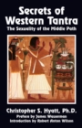 Secrets of Western Tantra : The Sexuality of the Middle Path - Book
