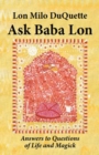 Ask Baba Lon : Answers & Questions of Life & Magick - Book