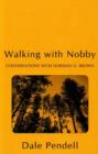 Walking with Nobby : Conversations with Norman O Brown - Book