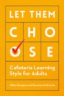 Let Them Choose : Cafeteria Learning Style for Adults - Book