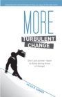 More Turbulent Change : Don't just survive--learn to thrive in times of change! - Book