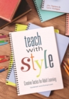 Teach With Style : Creative Tactics for Adult Learning (Updated and Enhanced) - Book