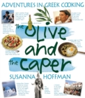 The Olive and the Caper : Adventures in Greek Cooking - Book