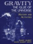 Gravity, the Glue of the Universe : History and Activities - Book