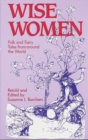 Wise Women : Folk and Fairy Tales from Around the World - Book