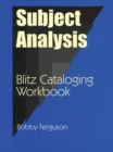 Subject Analysis : Blitz Cataloging Workbook - Book