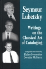 Seymour Lubetzky : Writings on the Classical Art of Cataloging - Book