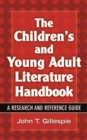 The Children's and Young Adult Literature Handbook : A Research and Reference Guide - Book