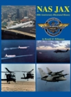 NAS Jax (2nd Edition) : An Illustrated History of Naval Air Station Jacksonville, Florida - Book