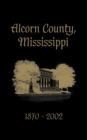 Alcorn County, Mississippi : 1870-2002 - Book
