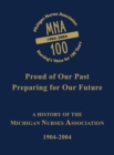 Michigan Nurses Association : A History of the Michigan Nurses Association 1904-2004 - Book