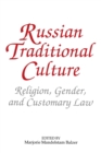 Russian Traditional Culture : Religion, Gender and Customary Law - Book
