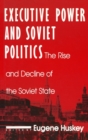Executive Power and Soviet Politics - Book