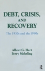 Debt, Crisis and Recovery: The 1930's and the 1990's : The 1930's and the 1990's - Book
