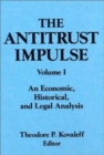 Antitrust Impulse : An Economic, Historical and Legal Analysis - Book
