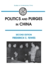 Politics and Purges in China : Rectification and the Decline of Party Norms, 1950-65 - Book