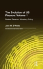 The Evolution of US Finance: v. 1: Federal Reserve Monetary Policy, 1915-35 - Book