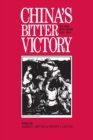 China's Bitter Victory : War with Japan, 1937-45 - Book