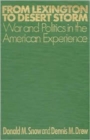 From Lexington to Desert Storm : War and Politics in the American Experience - Book