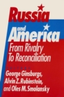 Russia and America: From Rivalry to Reconciliation : From Rivalry to Reconciliation - Book