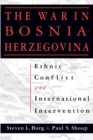 The War in Bosnia-Herzegovina : Ethnic Conflict and International Intervention - Book