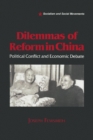 Dilemmas of Reform in China : Political Conflict and Economic Debate - Book