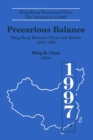 Precarious Balance : Hong Kong Between China and Britain, 1842-1992 - Book
