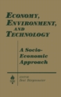 Economy, Environment and Technology: A Socioeconomic Approach : A Socioeconomic Approach - Book