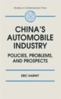 China's Automobile Industry : Policies, Problems and Prospects - Book