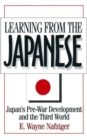 Learning from the Japanese : Japan's Pre-war Development and the Third World - Book