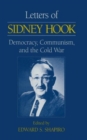 Letters of Sidney Hook : Democracy, Communism and the Cold War - Book
