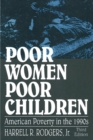 Poor Women, Poor Children : American Poverty in the 1990s - Book