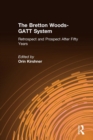 The Bretton Woods-GATT System : Retrospect and Prospect After Fifty Years - Book